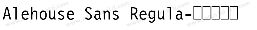 Alehouse Sans Regula字体转换